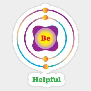 4 - Be - Beryllium: Be Helpful Sticker